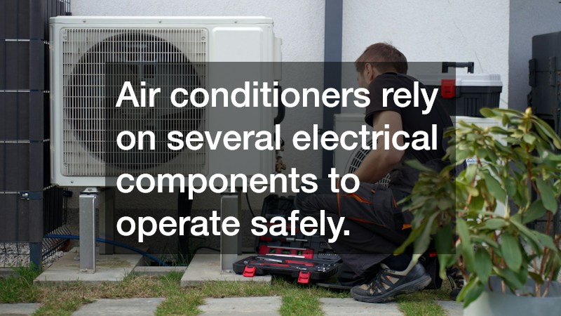 Air conditioners rely on several electrical components to operate safely.