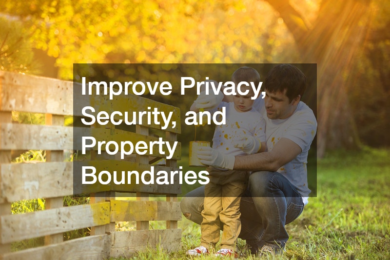 Improve Privacy, Security, and Property Boundaries
