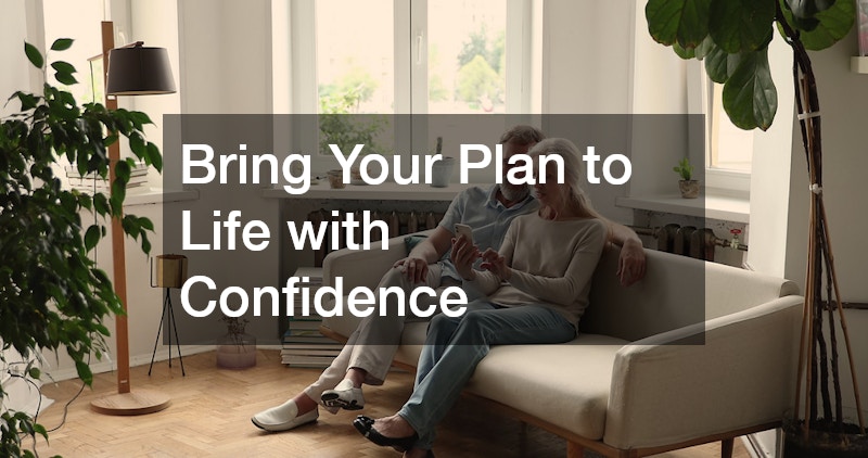 Bring Your Plan to Life with Confidence