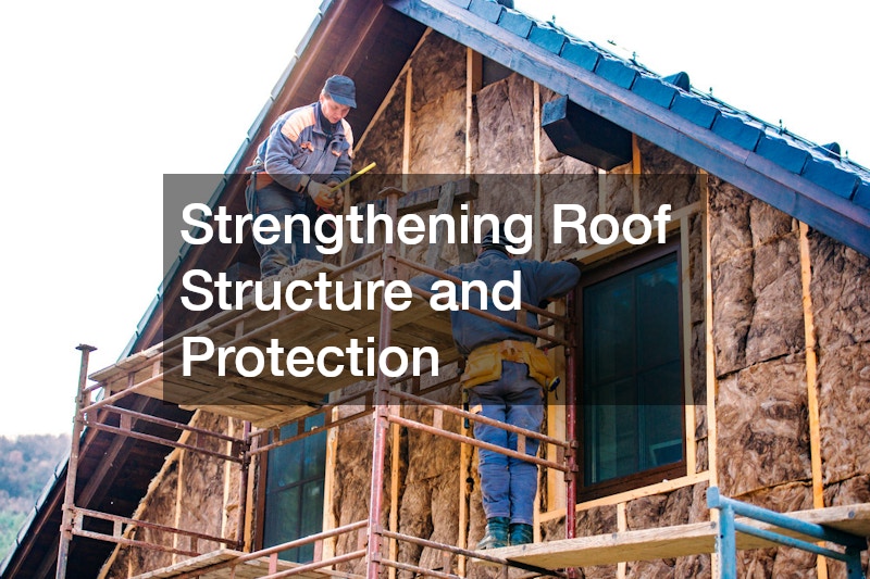 Strengthening Roof Structure and Protection