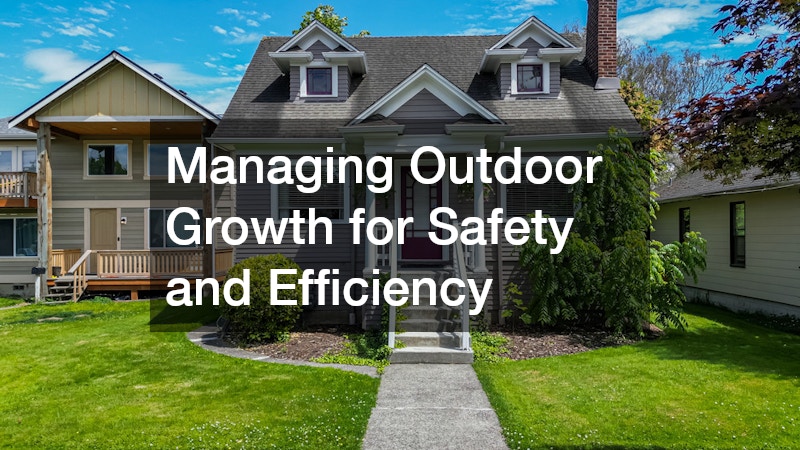 Managing Outdoor Growth for Safety and Efficiency