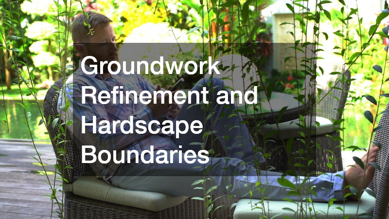 Groundwork Refinement and Hardscape Boundaries