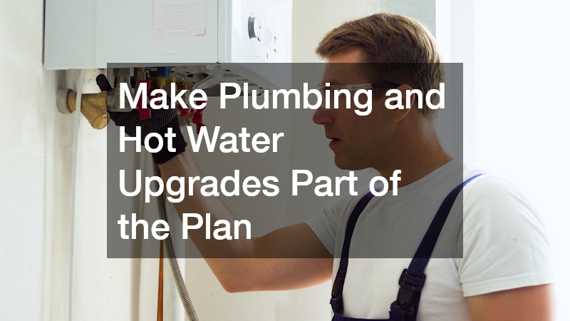Make Plumbing and Hot Water Upgrades Part of the Plan
