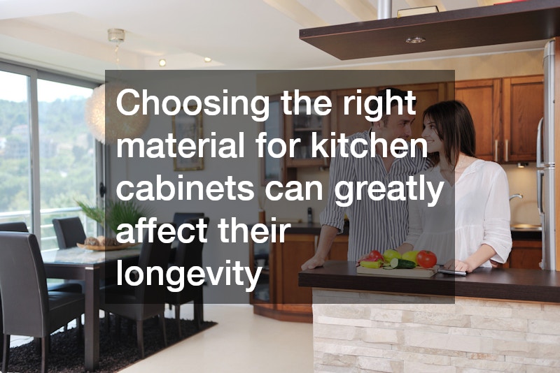 Choosing the right material for kitchen cabinets can greatly affect their longevity