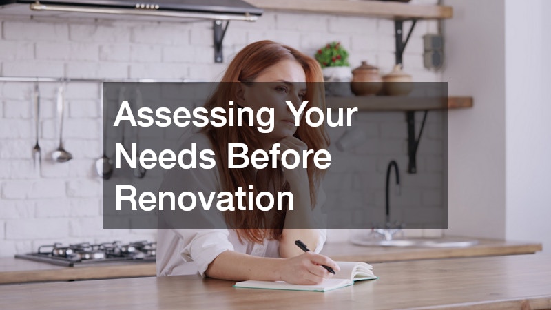 Assessing Your Needs Before Renovation