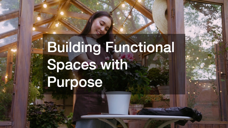 Building Functional Spaces with Purpose