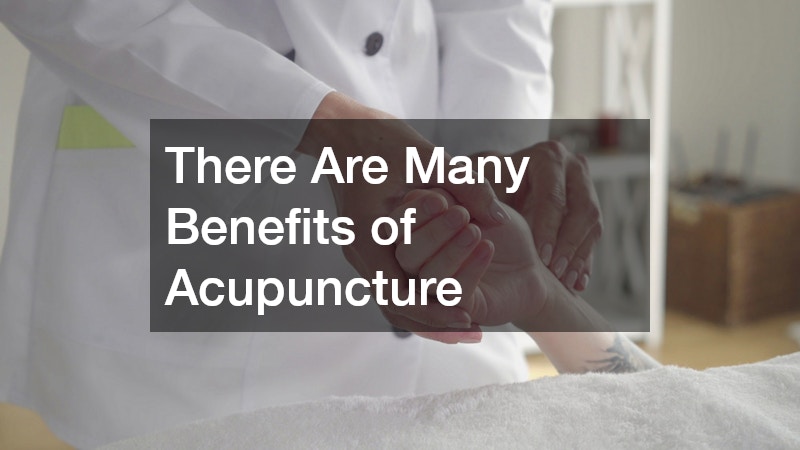 There Are Many Benefits of Acupuncture
