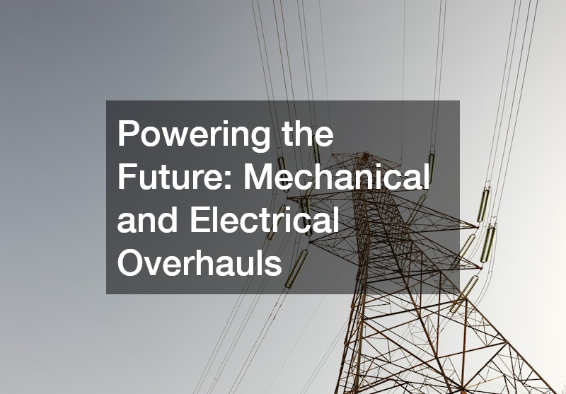 Powering the Future: Mechanical and Electrical Overhauls