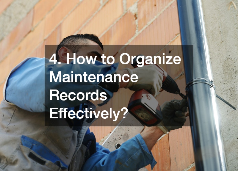 4. How to Organize Maintenance Records Effectively?