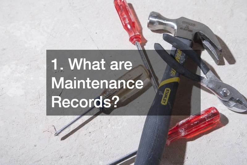 1. What are Maintenance Records?