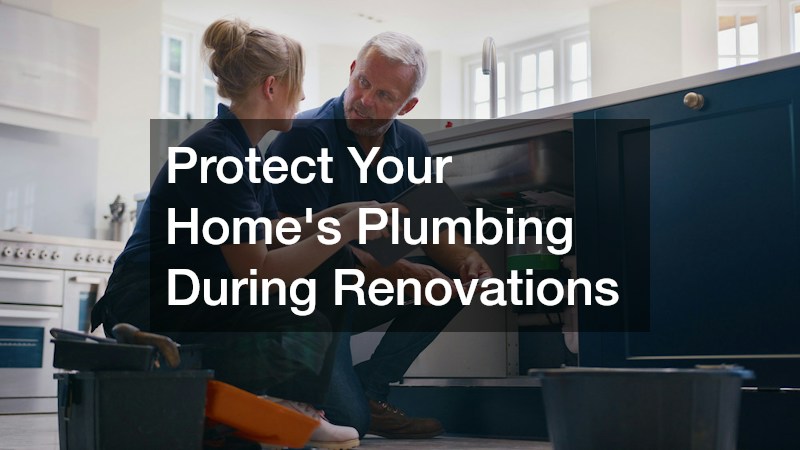 Protect Your Home’s Plumbing During Renovations