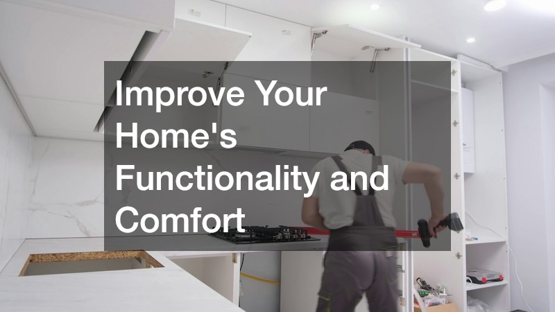 Improve Your Home’s Functionality and Comfort