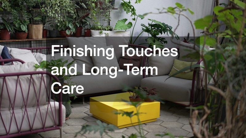 Finishing Touches and Long-Term Care