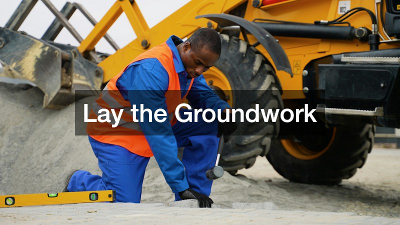 Lay the Groundwork