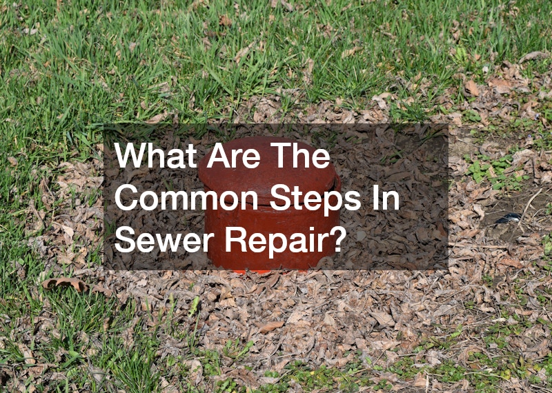 What Are The Common Steps In Sewer Repair?
