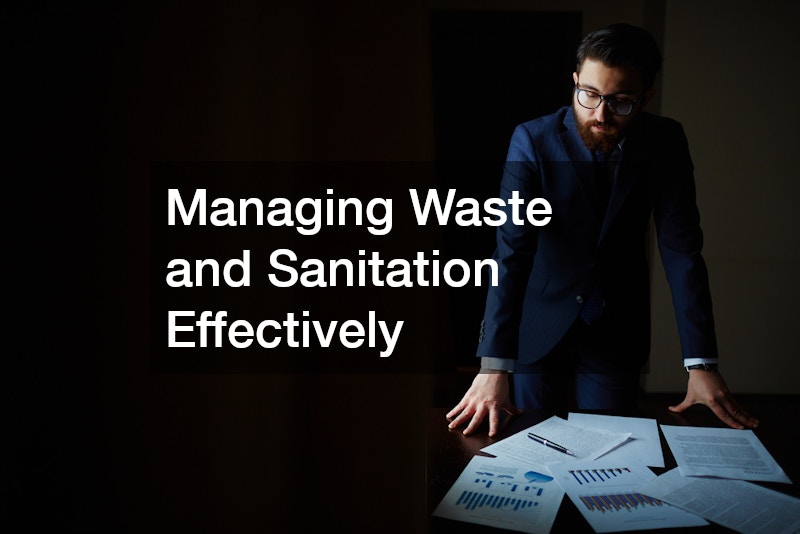 Managing Waste and Sanitation Effectively