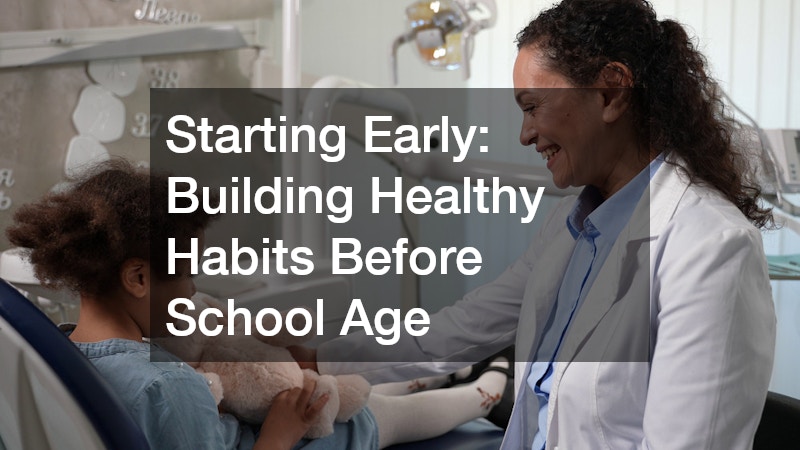 Starting Early: Building Healthy Habits Before School Age