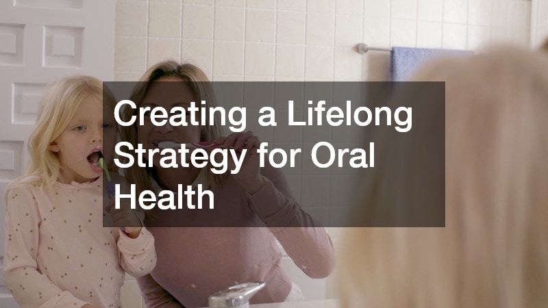 Creating a Lifelong Strategy for Oral Health