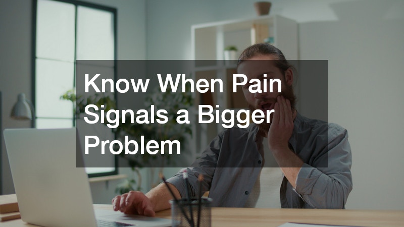 Know When Pain Signals a Bigger Problem