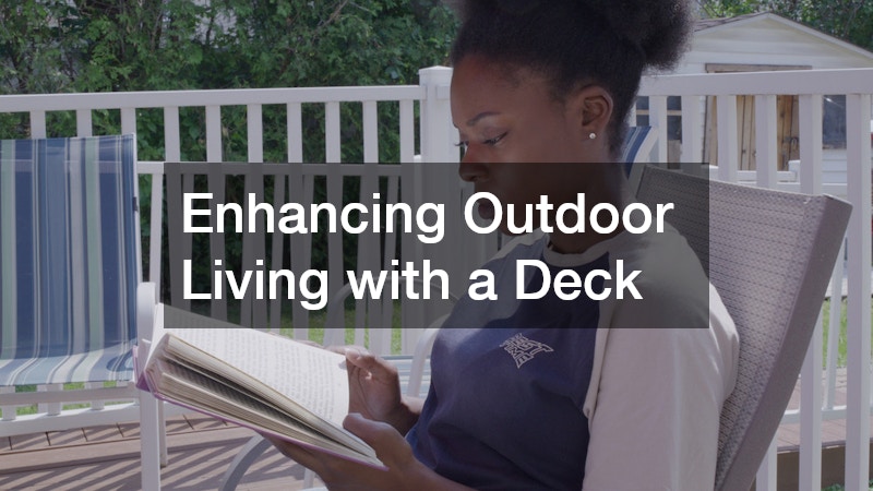 Enhancing Outdoor Living with a Deck
