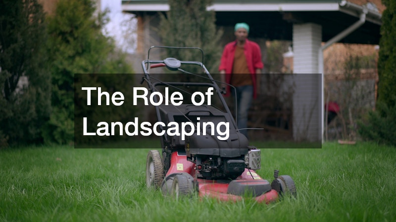 The Role of Landscaping