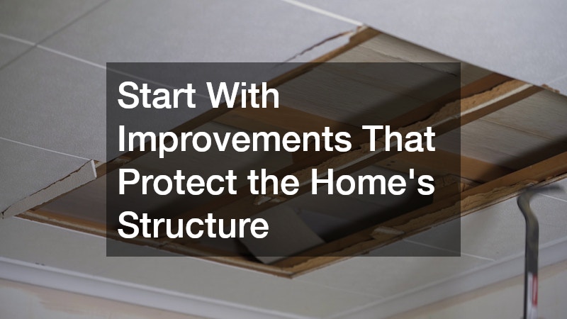 Start With Improvements That Protect the Home
