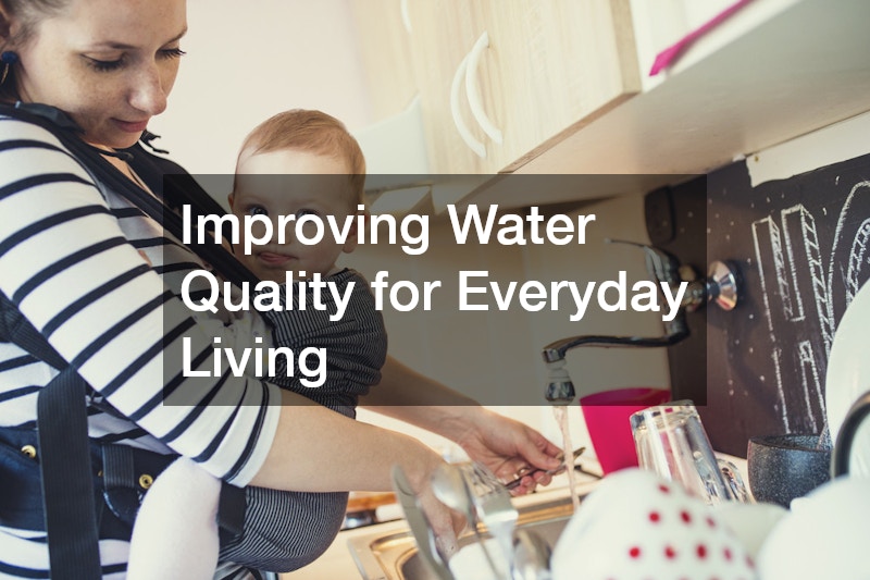 Improving Water Quality for Everyday Living