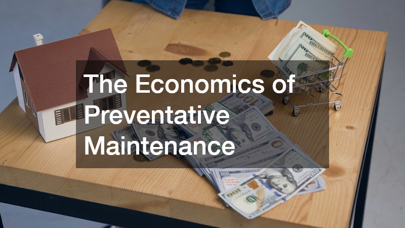 The Economics of Preventative Maintenance