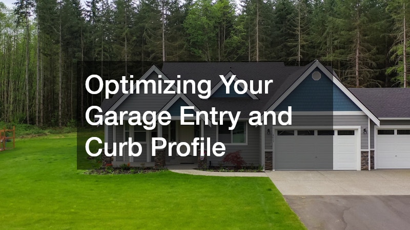 Optimizing Your Garage Entry and Curb Profile