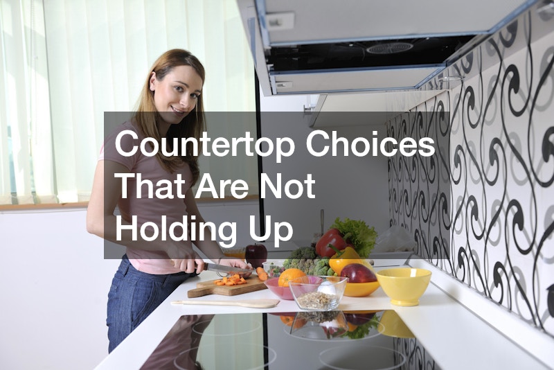 Countertop Choices That Are Not Holding Up