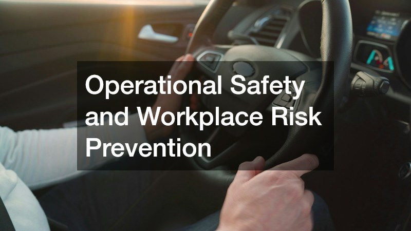 Operational Safety and Workplace Risk Prevention