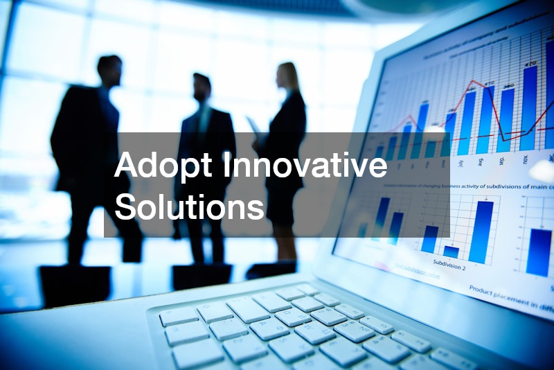Adopt Innovative Solutions