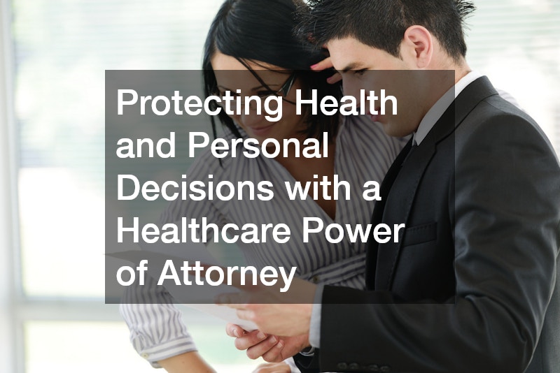 Protecting Health and Personal Decisions with a Healthcare Power of Attorney