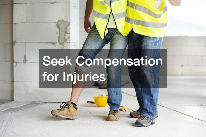 Seek Compensation for Injuries