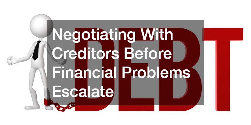 Negotiating With Creditors Before Financial Problems Escalate