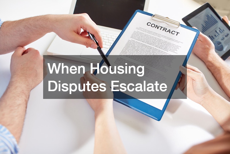 When Housing Disputes Escalate