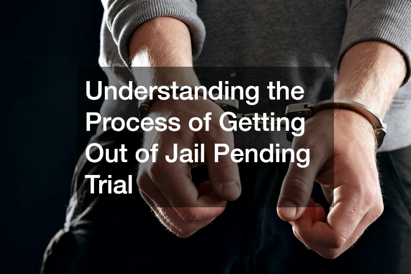 Understanding the Process of Getting Out of Jail Pending Trial