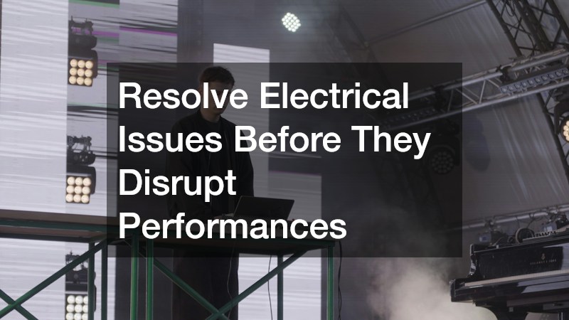 Resolve Electrical Issues Before They Disrupt Performances