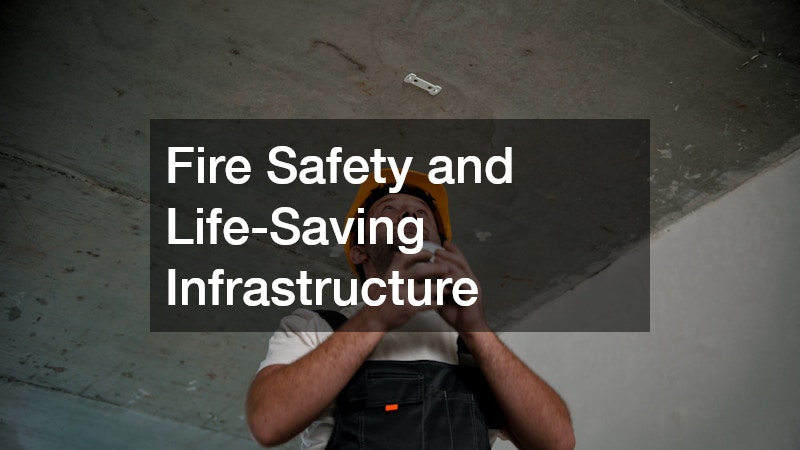 Fire Safety and Life-Saving Infrastructure