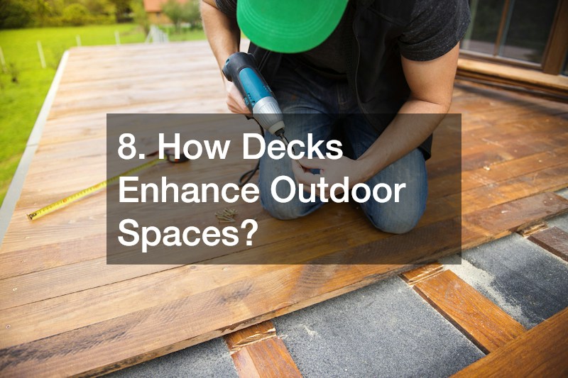 8. How Decks Enhance Outdoor Spaces?