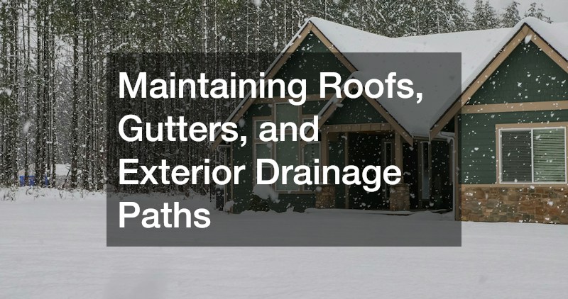 Maintaining Roofs, Gutters, and Exterior Drainage Paths