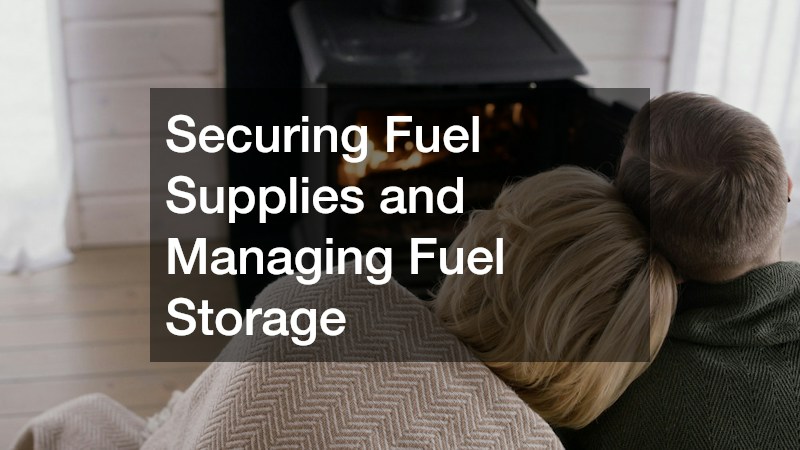 Securing Fuel Supplies and Managing Fuel Storage