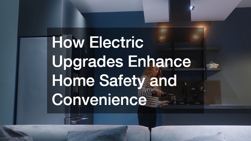 How Electric Upgrades Enhance Home Safety and Convenience