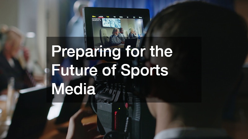 Preparing for the Future of Sports Media