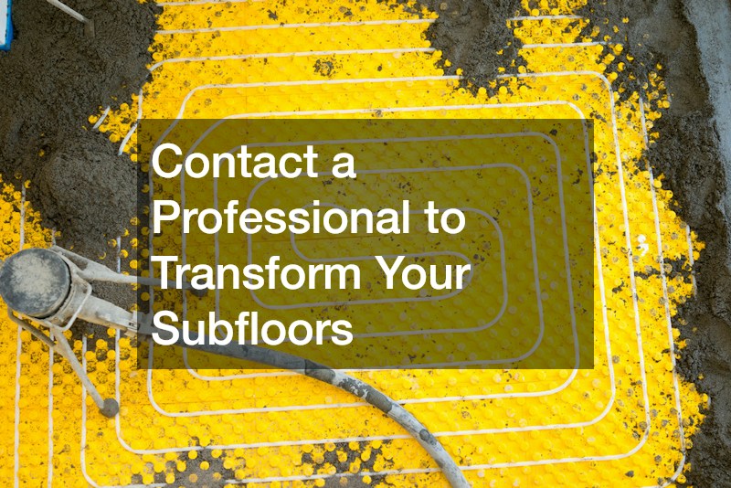 Contact a Professional to Transform Your Subfloors