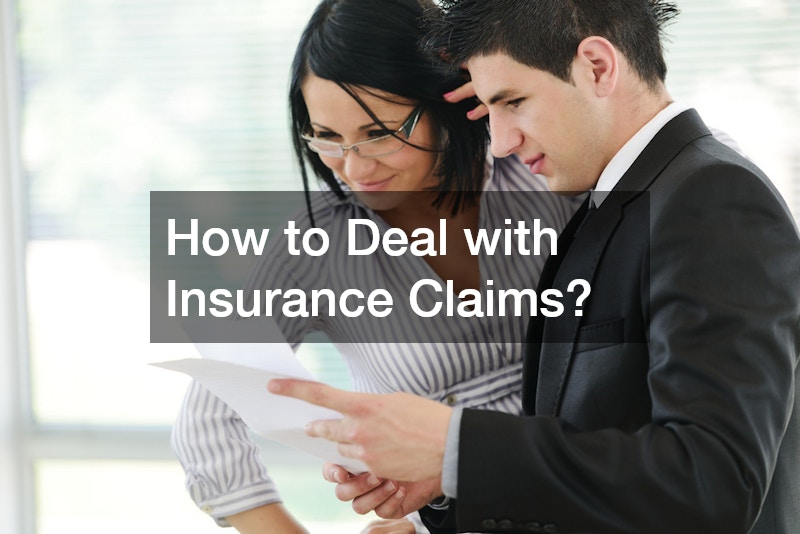 How to Deal with Insurance Claims?