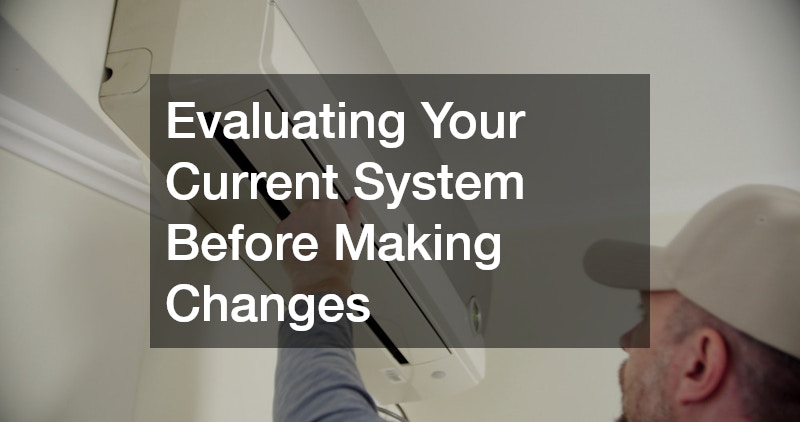 Evaluating Your Current System Before Making Changes