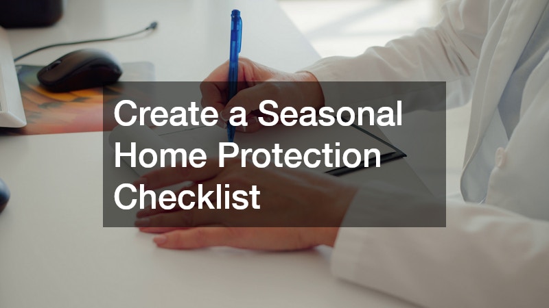 Create a Seasonal Home Protection Checklist