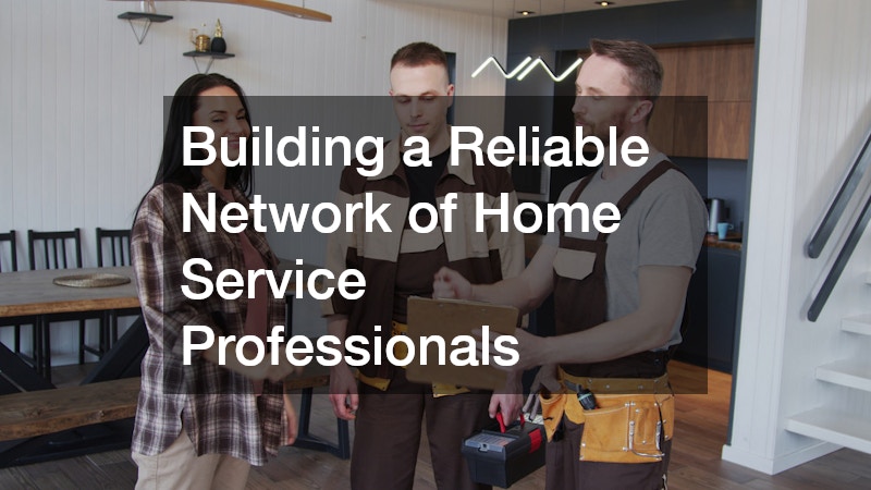 Building a Reliable Network of Home Service Professionals