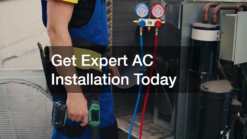 Get Expert AC Installation Today